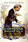 Sid Fleischman - The Trouble Begins at 8