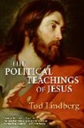 Tod Lindberg - The Political Teachings of Jesus