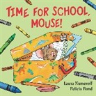 Laura Numeroff, Laura Joffe Numeroff, Felicia Bond - Time for School, Mouse!