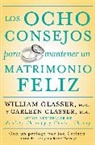 Carleen Glasser, Carleen Glasser, William Glasser, William/ Glasser Glasser, Glasser William - Los ocho consejos para mantener un matrimonio feliz