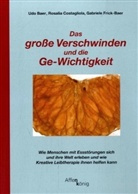 Ud Baer, Udo Baer, Rosali Costagliola, Rosalia Costagliola, Gabriel Frick-Baer, Gabriele Frick-Baer - Das große Verschwinden und die Ge-Wichtigkeit