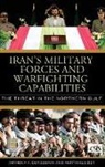 Anthony Cordesman, Anthony H. Cordesman, Anthony H. Kleiber Cordesman, Cordesman Anthony H., Martin Kleiber, Kleiber Martin - Iran's Military Forces and Warfighting Capabilities