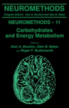 Gle B Baker, Glen B Baker, Glen B. Baker, Alan A. Boulton, Roger Butterworth - Carbohydrates and Energy Metabolism