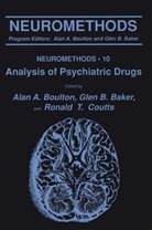 Gle B Baker, Glen B Baker, Glen B. Baker, Alan A. Boulton, Ronald T. Coutts, Ronald T Coutts - Analysis of Psychiatric Drugs