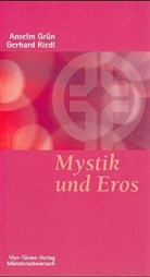 Grün Anselm, Gerhard Riedl - Mystik und Eros