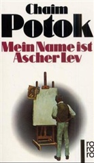 Chaim Potok - Mein Name ist Ascher Lev