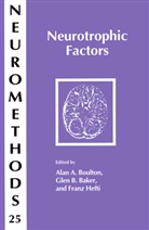 Gle B Baker, Glen B Baker, Glen B. Baker, Alan A. Boulton, Franz Hefti - Neurotrophic Factors