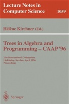 Helen Kirchner, Helene Kirchner - Trees in Algebra and Programming - CAAP '96