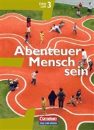 Manfred Berg, Roland Henke, Eva-Maria Sewing - Abenteuer Mensch sein, Östliche Bundesländer und Berlin - Bd.3: 9./10. Schuljahr, Ethik/LER