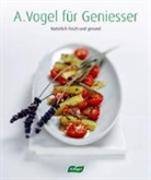Felix Häfliger, Ingrid Schindler - A. Vogel für Geniesser