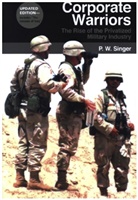 P W Singer, P. W. Singer, Peter W. Singer - Corporate Warriors