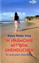 Ralph W. Trine, Ralph Waldo Trine - In Harmonie mit dem Unendlichen