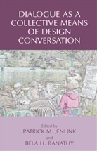 Bela H. Banathy, H Banathy, H Banathy, Patrick M. Jenlink, Patric M Jenlink, Patrick M Jenlink - Dialogue as a Collective Means of Design Conversation. Vol.2