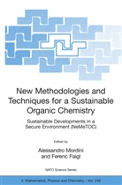 Faigl, Faigl, Ferenc Faigl, Alessandr Mordini, Alessandro Mordini - New Methodologies and Techniques for a Sustainable Organic Chemistry