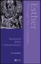 J Carruthers, Jo Carruthers, Jo (University of Bristol Carruthers - Esther Through the Centuries