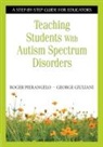 George Giuliani, George A. Giuliani, Roger Pierangelo, Roger Giuliani Pierangelo - Teaching Students With Autism Spectrum Disorders