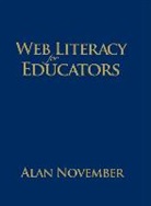 Alan November, Alan C. November, Alan C. November, Alan C. C. November, November Alan C. - Web Literacy for Educators