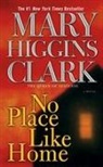 Mary Higgins Clark - No Place Like Home