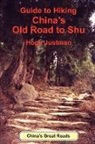 Hope Justman - Guide to Hiking China's Old Road to Shu