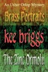 Kee Briggs - The Brass Portraits & the Zinc Ormolu