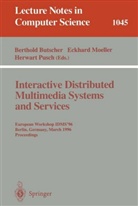 B. Butscher, Berthold Butscher, E. Moeller, Eckhar Moeller, Eckhard Moeller, H. Pusch... - Interactive Distributed Multimedia Systems and Services
