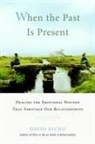 David Richo - When the Past Is Present