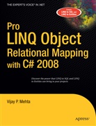 Vijay P Mehta, Vijay P. Mehta - Pro LINQ Object Relational Mapping in C# 2008