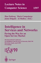 Mari Campolargo, Mario Campolargo, Jaime Delgado, Jaime Delgado et al, Al Mullery, Han Zuidweg - Intelligence in Services and Networks. Paving the Way for an Open Service Market