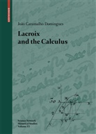 João Caramalho Domingues, Jo?o Caramalho Domingues, Joao Caramalho Domingues, João Caramalho Domingues - Lacroix and the Calculus