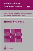Panos J. Antsaklis, Wol Kohn, Wolf Kohn, Michael Lemmon, Michael Lemmon et al, Anil Nerode... - Hybrid Systems V