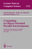 Satoshi Matsuoka, Rodney R. Oldehoeft, Rodne R Oldehoeft, Rodney R Oldehoeft, Marydell Tholburn - Computing in Object-Oriented Parallel Environments, ISCOPE 1999