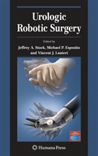 Jeffrey A. Stock, Michael P. Esposito, Vincent Lanteri, Michae P Esposito, Michael P Esposito, Jeffrey A. Stock - Urologic Robotic Surgery