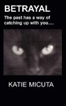 Katie Micuta - Betrayal