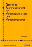 Ingo Buchardt - Grundriss Fahrerlaubnisrecht für Verkehrspsychologen und Verkehrsmediziner
