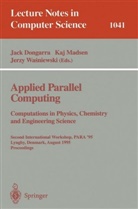 Jack Dongarra, Ka Madsen, Kaj Madsen, Jerzy Wasniewski - Applied Parallel Computing. Computations in Physics, Chemistry and Engineering Science