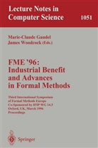 Marie-Claud Gaudel, Marie-Claude Gaudel, Woodcock, Woodcock, James Woodcock - FME '96: Industrial Benefit and Advances in Formal Methods