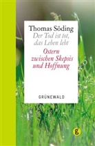 Thomas Söding - Der Tod ist tot, das Leben lebt