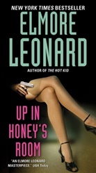 Elmore Leonard - Up in Honey's Room