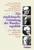 Clemen Albrecht, Clemens Albrecht, Günter Behrmann, Günter C Behrmann, Günter C. Behrmann, Mi Bock... - Die intellektuelle Gründung der Bundesrepublik