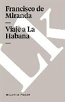 Francisco De Miranda, Francisco De Miranda - Viaje a la Habana