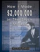 Nicolas Darvas - How I Made $2,000,000 in the Stock Market