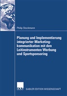 Philip Stockmann - Planung und Implementierung integrierter Marketingkommunikation mit den Leitinstrumenten Werbung und Sportsponsoring