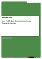 Wolfram Baier - Max Goldt - Der Kolumnist und seine Kolumnen