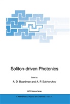 A. D. Boardman, A.D. Boardman, D Boardman, A D Boardman, P Sukhorukov, P Sukhorukov... - Soliton-driven Photonics