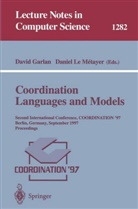 Davi Garlan, David Garlan, Le metayer, Le Metayer, Daniel Le Metayer - Coordination Languages and Models