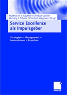 Matthias H.J. Gouthier, Christia Coenen, Christian Coenen, Matthias Gouthier, Matthias H. J. Gouthier, Henning Schulze... - Service Excellence als Impulsgeber