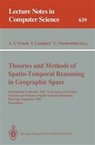 Iren Campari, Irene Campari, Ubaldo Formentini, Andrew U. Frank - Theories and Methods of Spatio-Temporal Reasoning in Geographic Space