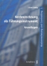 Linard Nadig, Nadig Linard, Zupan Luka - Kostenrechnung und Controlling / Kostenrechnung als Führungsinstrument