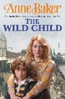 Anne Baker, Baker Anne - Wild Child