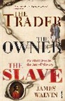 James Walvin, Professor James Walvin - The Trader, the Owner, the Slave